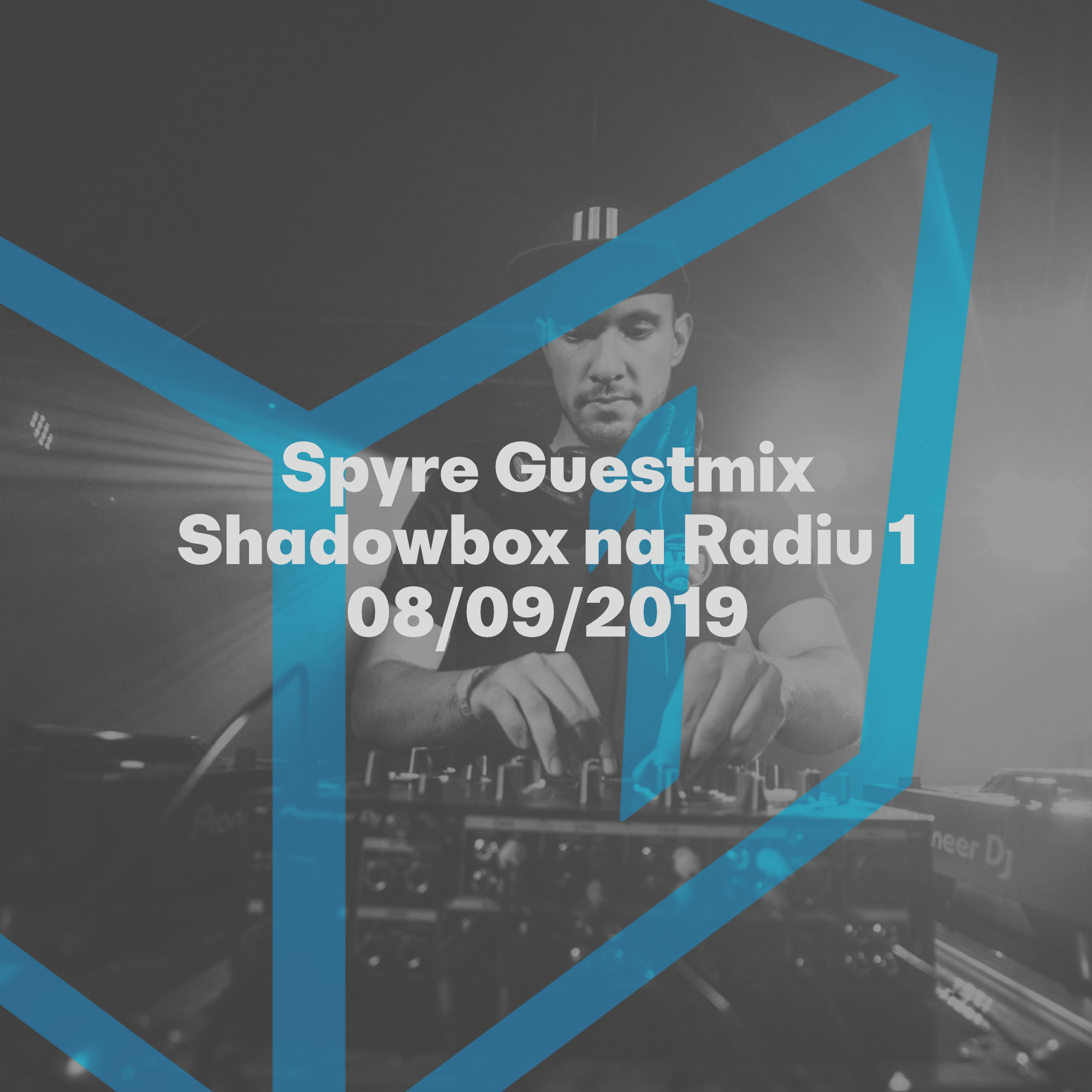 Shadowbox @ Radio 1 08/09/2019: Spyre Guestmix episode artwork