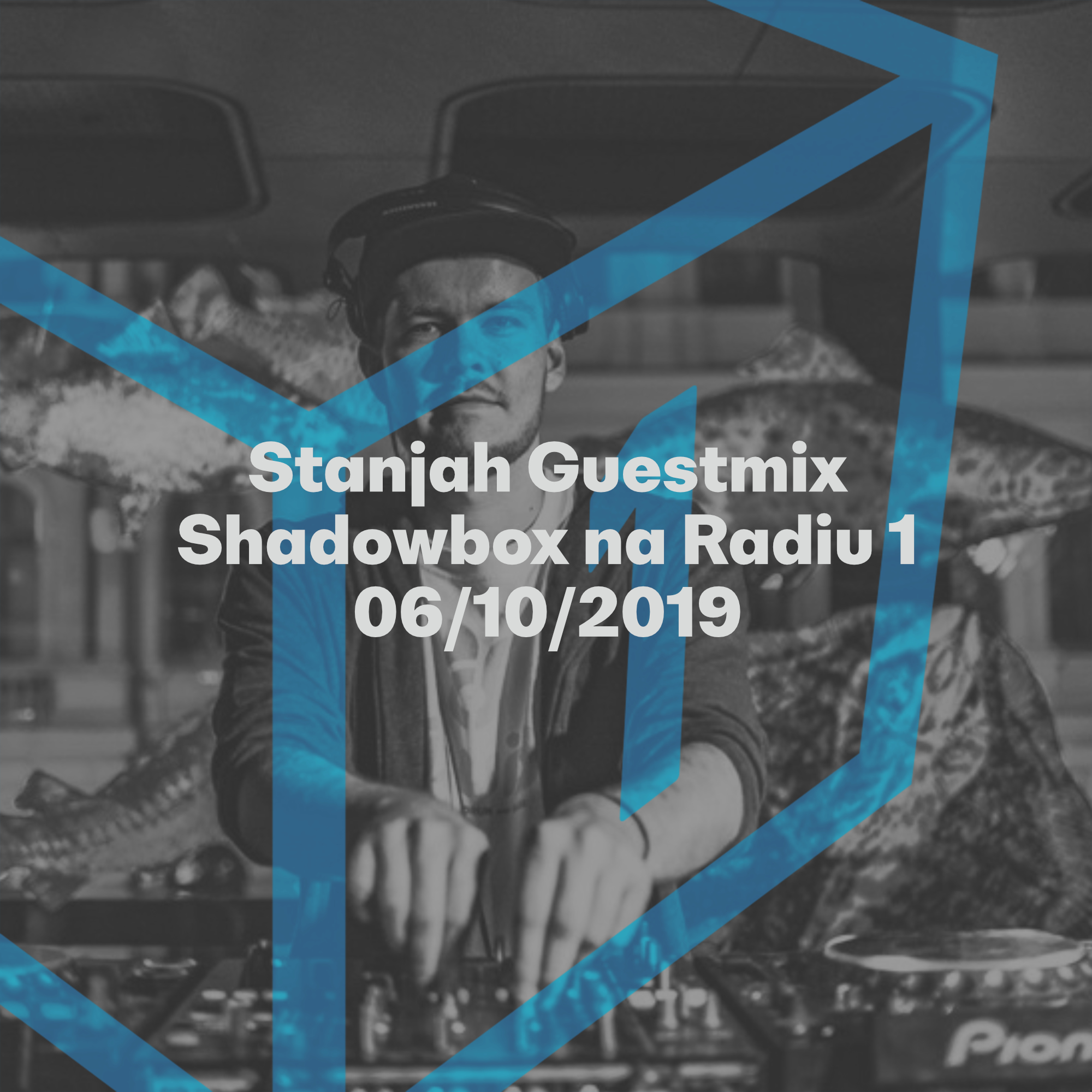 Shadowbox @ Radio 1 06/10/2019: Stanjah Guestmix episode artwork