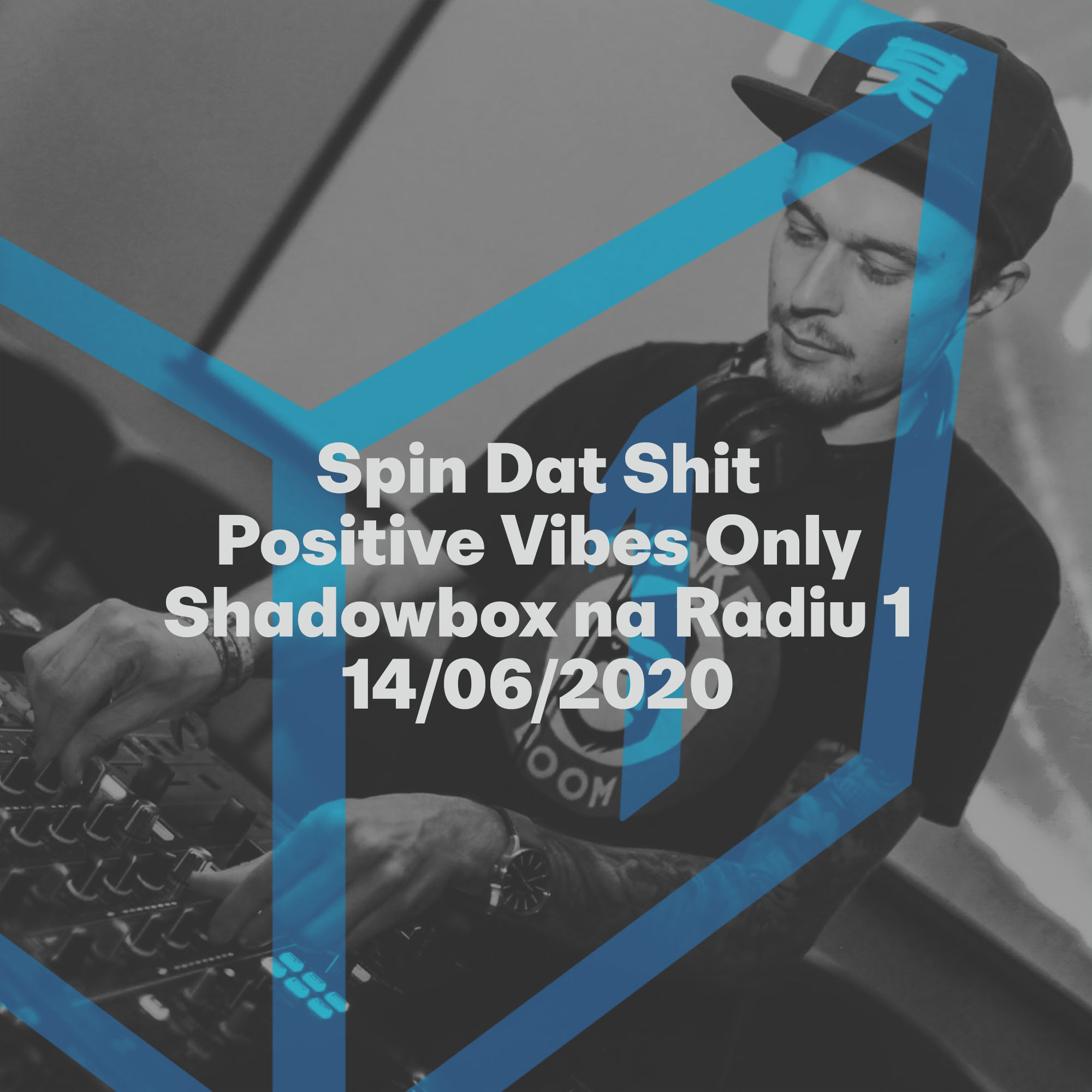 Shadowbox @ Radio 1 14/06/2020: [SDS] Positive Vibes Only episode artwork