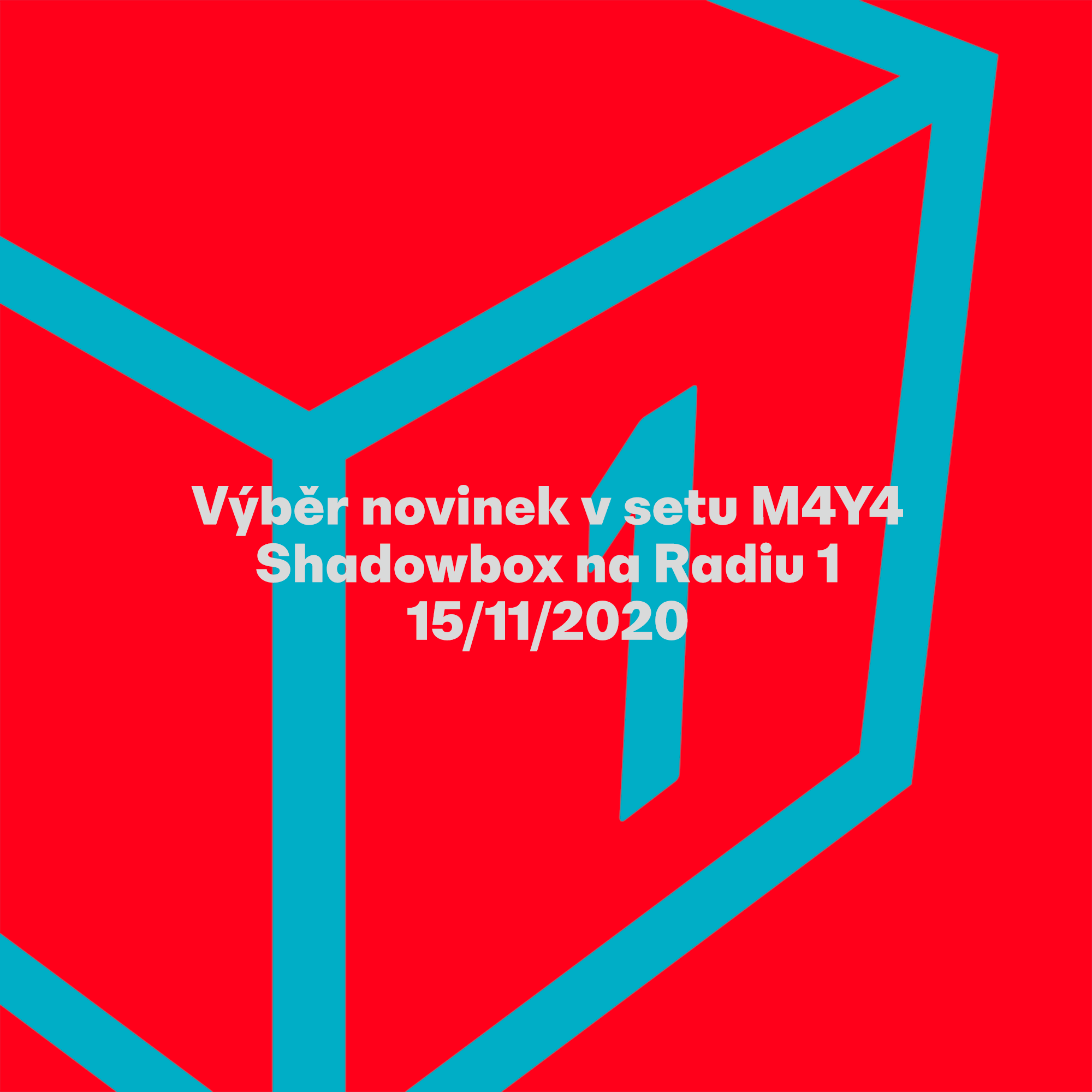 Shadowbox @ Radio 1 15/11/2020: Novinky v setu od M4Y4