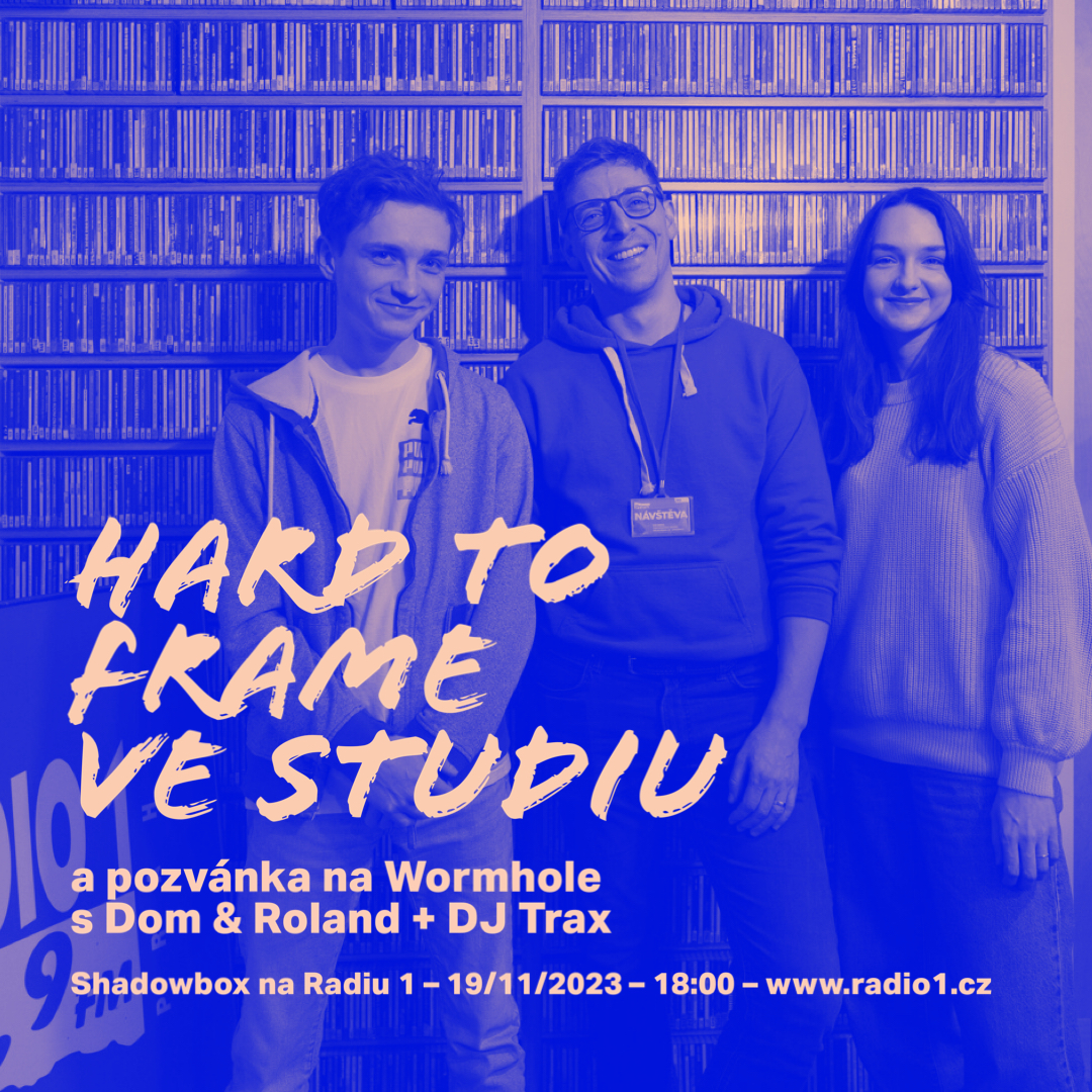 Shadowbox @ Radio 1 19/11/2023: Hard to Frame ve studiu a pozvánka na Wormhole episode artwork